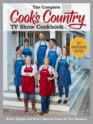 cover image of The Complete Cook's Country TV Show Cookbook 10th Anniversary Edition